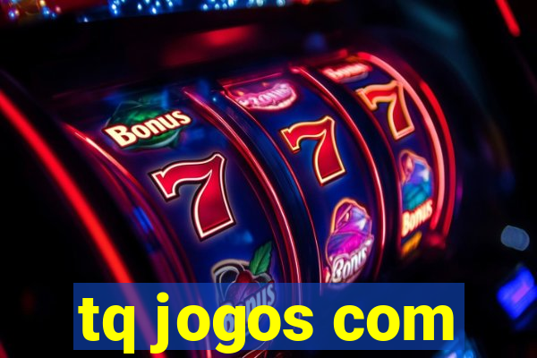 tq jogos com